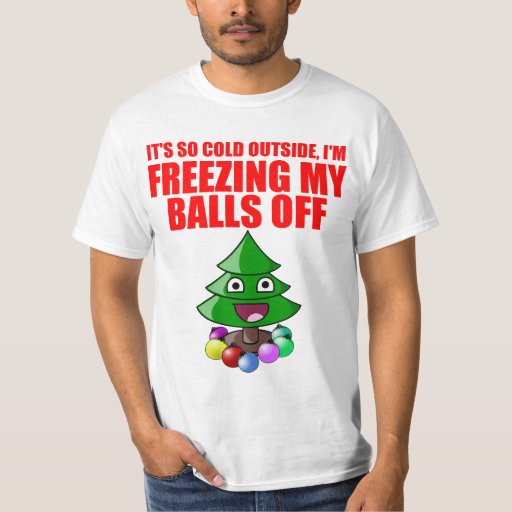 Freezing My Balls Off T Shirt Zazzle