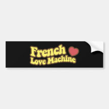 French Love Machine Bumper Sticker