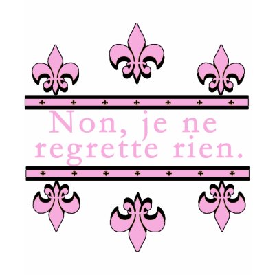 French No Regrets Products Tshirts by FrenchBaby