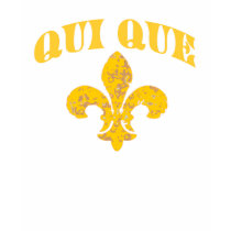 French Qui Que with Gold Fleur De Lis Tshirts