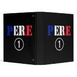 French Speaking Fathers & Dads : Pere Numero Un 3 Ring Binder