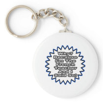 French Teacher...Because I Said So keychains