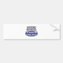 French Teacher...Big Deal Bumper Stickers