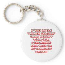 French Teacher Humor ... Modeling Career keychains