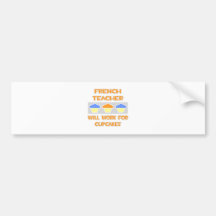 French Teacher ... Will Work For Cupcakes Bumper Sticker