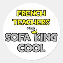 French Teachers Are Sofa King Cool Round Stickers