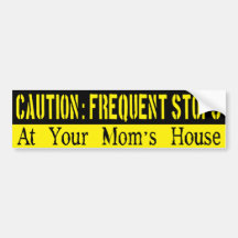 Frequent Stops, Your Mama Bumper Sticker