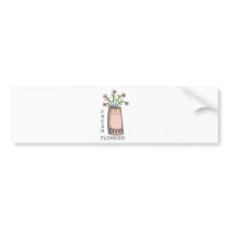fresh flowers bumper stickers by greatnotions fresh flowers bumper stickers