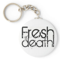Fresh til death keychain