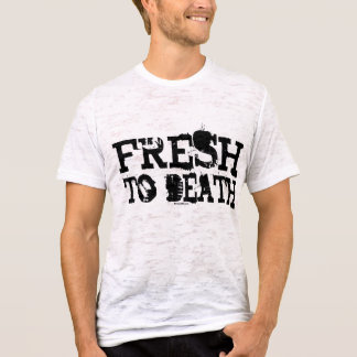 fresh to death t shirt