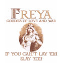 Freya, Goddess of Love and War t-shirts