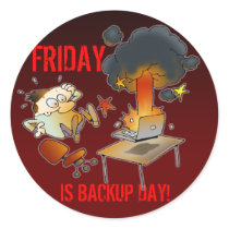 Friday Is Backup Day Round Stickers