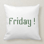 Friday pillow pillows
