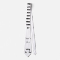friday the 13th, i hate ties, qqqqqqqqqqqqqqwww...