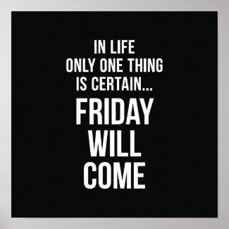 Friday Will Come Inspirational Poster Black White