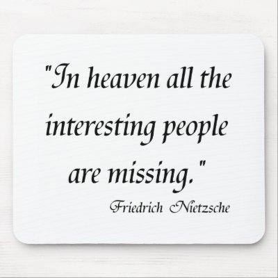 missing quotes.  Quotes on T-shirts! In heaven, all the interesting people are missing.