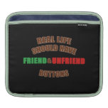 Friend and Unfriend iPad Sleeves