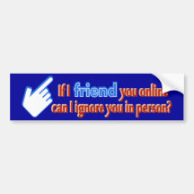 Friend Online Ignore In Person Text Design Bumper Sticker