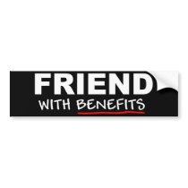 Friend With Benefits Bumper Stickers