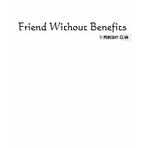 Friend Without Benefits t-shirts by 11percentclub Friend Without Benefits t-shirts