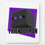 Frienderman Mousepad mousepads