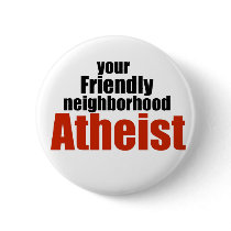 Friendly neighborhood atheist buttons
