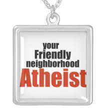 Friendly Neighborhood atheist Necklaces
