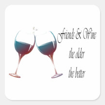Friends and Wine the older the better, art gifts Square Sticker