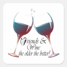 Friends and Wine the older the better Wine art Square Sticker