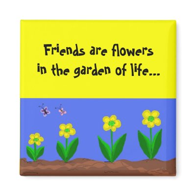 Friends are flowers... magnet by seashell2
