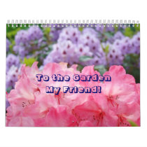 Friends Calendar Rhodies Garden To the Garden