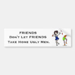Friends Don't Let Friends Bumper Stickers