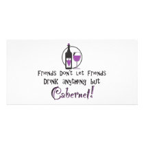 Friends Don't Let Friends/Cabernet Customized Photo Card