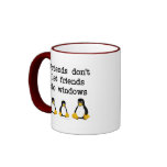 Friends don't let friends do windows coffee mug
