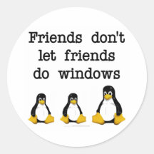Friends don't let friends do windows stickers