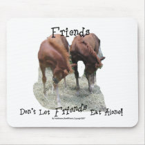 Friends Don't Let Friends Eat Alone mousepads