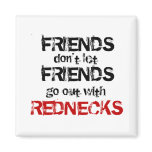Friends don't let Friends Refrigerator Magnet