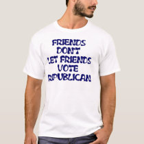 Friends Don't let Friends.... t-shirts