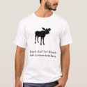 Friends don't let friends throw mooses into fans. t-shirts by natron5000 Friends don't let friends throw mooses into fans. t-shirts