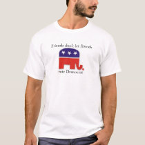 Friends don't let friends vote Democrat t-shirts