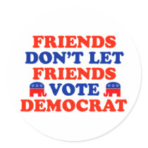 Friends Don't Let Friends Vote Democrat stickers