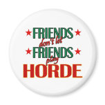 Friends Horde Magnet Friends Horde Magnet