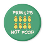 Friends not Food Magnet