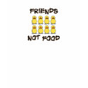 Friends not Food t-shirts by smallhandsdesigns Friends not Food t-shirts