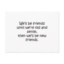 Friends Until We're Old And Senile Funny Design Postcard