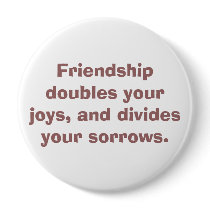 Friendship doubles your joys, and divides your ... buttons by 5kgsstore Friendship doubles your joys, and divides your ... buttons