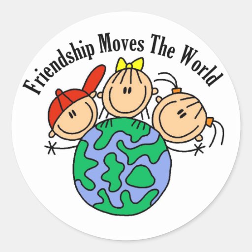 Friendship Moves the World T-shirts and Gifts Round Sticker