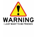 Friendship Warning Tee Shirt