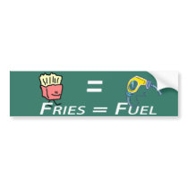 fries = fuel bumper stickers