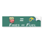 fries = fuel bumper stickers